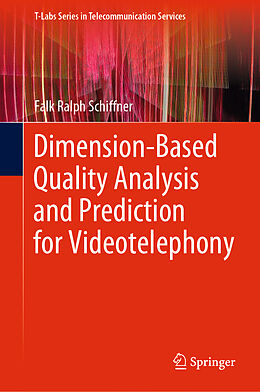 Livre Relié Dimension-Based Quality Analysis and Prediction for Videotelephony de Falk Ralph Schiffner