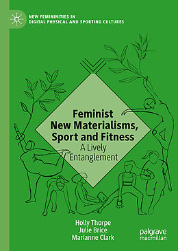 Livre Relié Feminist New Materialisms, Sport and Fitness de Holly Thorpe, Marianne Clark, Julie Brice