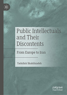 Livre Relié Public Intellectuals and Their Discontents de Yadullah Shahibzadeh