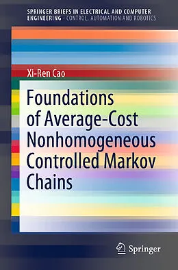 E-Book (pdf) Foundations of Average-Cost Nonhomogeneous Controlled Markov Chains von Xi-Ren Cao