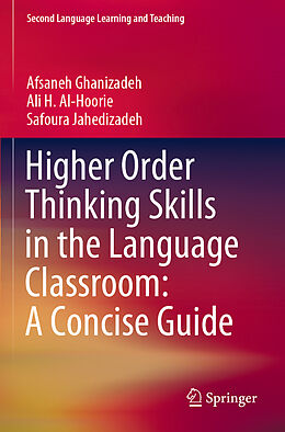 Couverture cartonnée Higher Order Thinking Skills in the Language Classroom: A Concise Guide de Afsaneh Ghanizadeh, Safoura Jahedizadeh, Ali H. Al-Hoorie