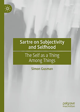 Livre Relié Sartre on Subjectivity and Selfhood de Simon Gusman