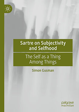 Couverture cartonnée Sartre on Subjectivity and Selfhood de Simon Gusman