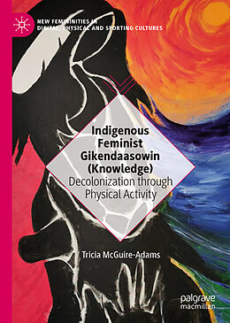 Livre Relié Indigenous Feminist Gikendaasowin (Knowledge) de Tricia McGuire-Adams