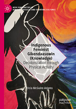 Couverture cartonnée Indigenous Feminist Gikendaasowin (Knowledge) de Tricia McGuire-Adams