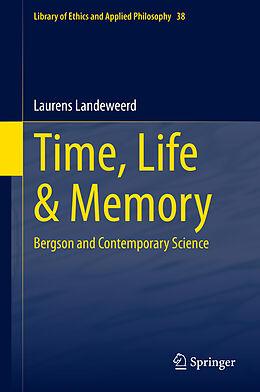 Livre Relié Time, Life & Memory de Laurens Landeweerd