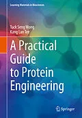 E-Book (pdf) A Practical Guide to Protein Engineering von Tuck Seng Wong, Kang Lan Tee