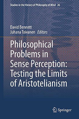 Livre Relié Philosophical Problems in Sense Perception: Testing the Limits of Aristotelianism de 