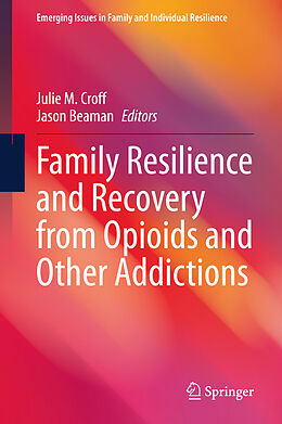 Livre Relié Family Resilience and Recovery from Opioids and Other Addictions de 