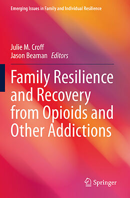 Couverture cartonnée Family Resilience and Recovery from Opioids and Other Addictions de 