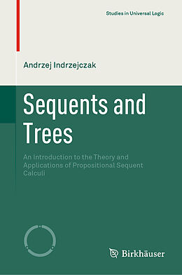 Fester Einband Sequents and Trees von Andrzej Indrzejczak