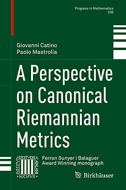 Livre Relié A Perspective on Canonical Riemannian Metrics de Paolo Mastrolia, Giovanni Catino