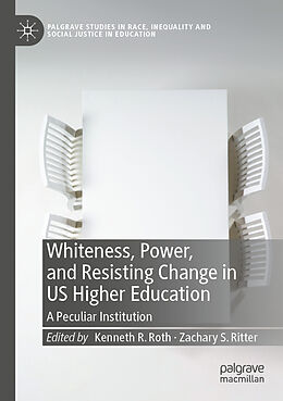 Couverture cartonnée Whiteness, Power, and Resisting Change in US Higher Education de 