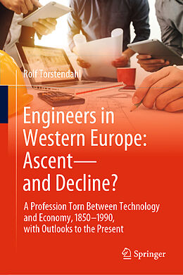 Livre Relié Engineers in Western Europe: Ascent and Decline? de Rolf Torstendahl