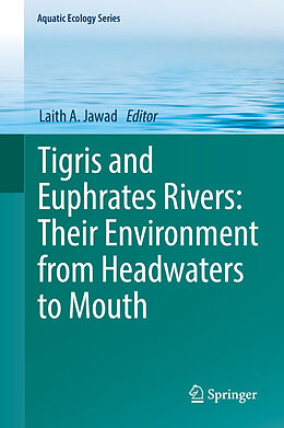 Kartonierter Einband Tigris and Euphrates Rivers: Their Environment from Headwaters to Mouth von 