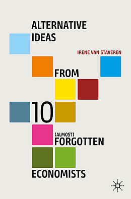 Couverture cartonnée Alternative Ideas from 10 (Almost) Forgotten Economists de Irene Van Staveren