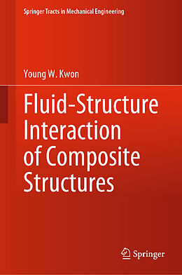 Livre Relié Fluid-Structure Interaction of Composite Structures de Young W. Kwon