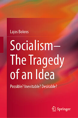 Livre Relié Socialism The Tragedy of an Idea de Lajos Bokros