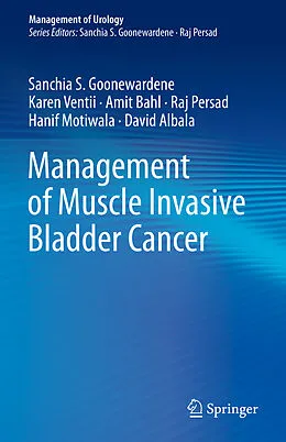 E-Book (pdf) Management of Muscle Invasive Bladder Cancer von Sanchia S. Goonewardene, Karen Ventii, Amit Bahl