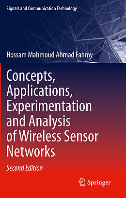 Fester Einband Concepts, Applications, Experimentation and Analysis of Wireless Sensor Networks von Hossam Mahmoud Ahmad Fahmy