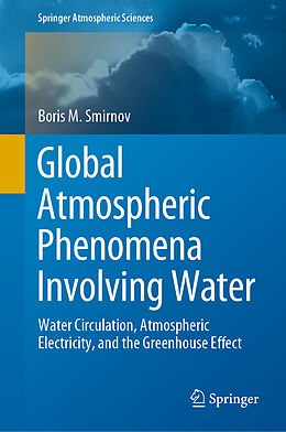 Livre Relié Global Atmospheric Phenomena Involving Water de Boris M. Smirnov