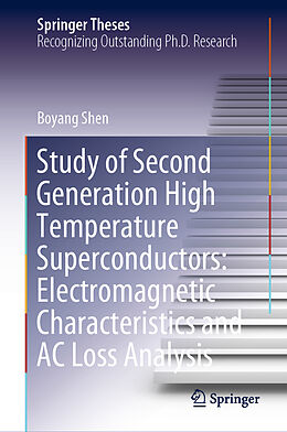 E-Book (pdf) Study of Second Generation High Temperature Superconductors: Electromagnetic Characteristics and AC Loss Analysis von Boyang Shen