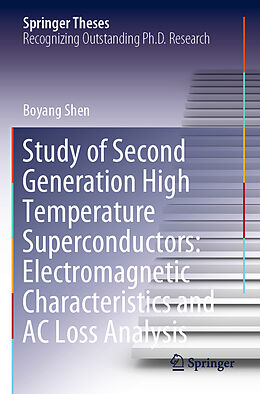 Kartonierter Einband Study of Second Generation High Temperature Superconductors: Electromagnetic Characteristics and AC Loss Analysis von Boyang Shen