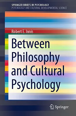 E-Book (pdf) Between Philosophy and Cultural Psychology von Robert E. Innis