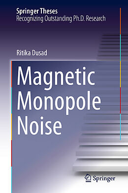 Fester Einband Magnetic Monopole Noise von Ritika Dusad