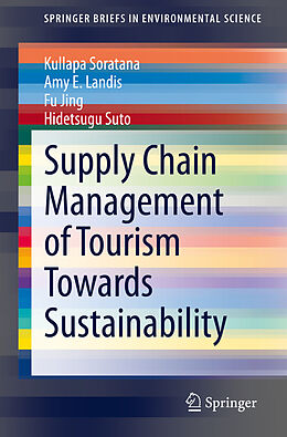 Kartonierter Einband Supply Chain Management of Tourism Towards Sustainability von Kullapa Soratana, Hidetsugu Suto, Fu Jing
