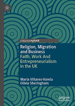 Livre Relié Religion, Migration and Business de Olivia Sheringham, María Villares-Varela