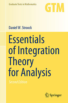 Fester Einband Essentials of Integration Theory for Analysis von Daniel W. Stroock