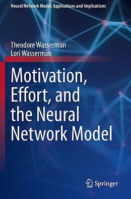 Couverture cartonnée Motivation, Effort, and the Neural Network Model de Lori Wasserman, Theodore Wasserman