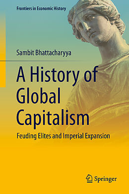 Livre Relié A History of Global Capitalism de Sambit Bhattacharyya