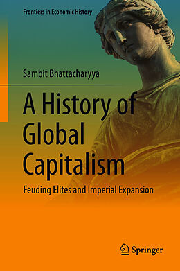 eBook (pdf) A History of Global Capitalism de Sambit Bhattacharyya