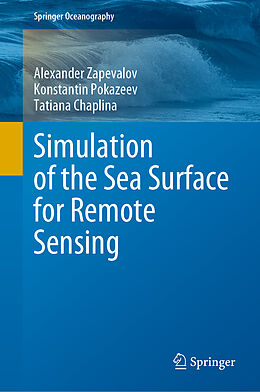 Livre Relié Simulation of the Sea Surface for Remote Sensing de Alexander Zapevalov, Tatiana Chaplina, Konstantin Pokazeev