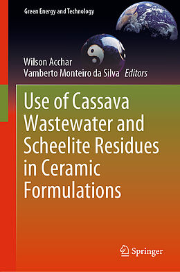 Livre Relié Use of Cassava Wastewater and Scheelite Residues in Ceramic Formulations de 