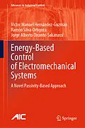 E-Book (pdf) Energy-Based Control of Electromechanical Systems von Victor Manuel Hernández-Guzmán, Ramón Silva-Ortigoza, Jorge Alberto Orrante-Sakanassi