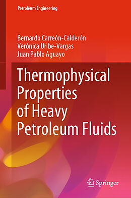 eBook (pdf) Thermophysical Properties of Heavy Petroleum Fluids de Bernardo Carreón-Calderón, Verónica Uribe-Vargas, Juan Pablo Aguayo