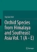 E-Book (pdf) Orchid Species from Himalaya and Southeast Asia Vol. 1 (A - E) von Eng Soon Teoh