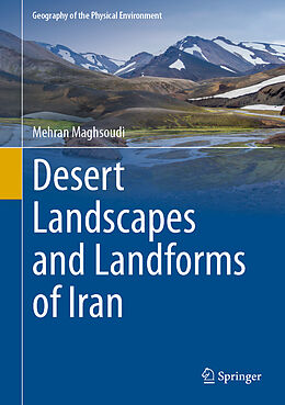 E-Book (pdf) Desert Landscapes and Landforms of Iran von Mehran Maghsoudi