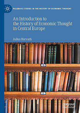 E-Book (pdf) An Introduction to the History of Economic Thought in Central Europe von Julius Horvath