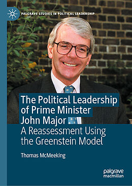 E-Book (pdf) The Political Leadership of Prime Minister John Major von Thomas McMeeking