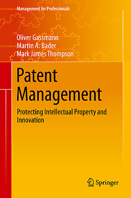 Fester Einband Patent Management von Oliver Gassmann, Mark James Thompson, Martin A. Bader