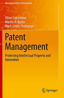 Kartonierter Einband Patent Management von Oliver Gassmann, Mark James Thompson, Martin A. Bader