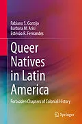 E-Book (pdf) Queer Natives in Latin America von Fabiano S. Gontijo, Barbara M. Arisi, Estêvão R. Fernandes