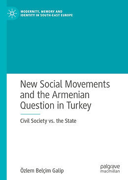 Fester Einband New Social Movements and the Armenian Question in Turkey von Özlem Belçim Galip