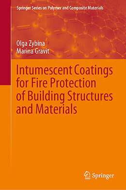 Fester Einband Intumescent Coatings for Fire Protection of Building Structures and Materials von Marina Gravit, Olga Zybina
