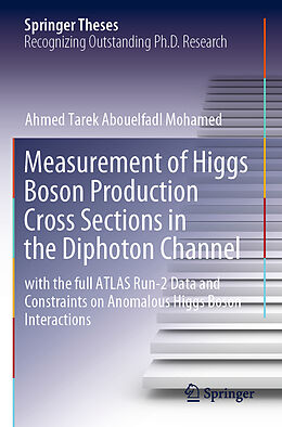 Kartonierter Einband Measurement of Higgs Boson Production Cross Sections in the Diphoton Channel von Ahmed Tarek Abouelfadl Mohamed