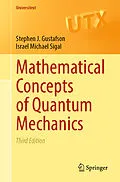E-Book (pdf) Mathematical Concepts of Quantum Mechanics von Stephen J. Gustafson, Israel Michael Sigal